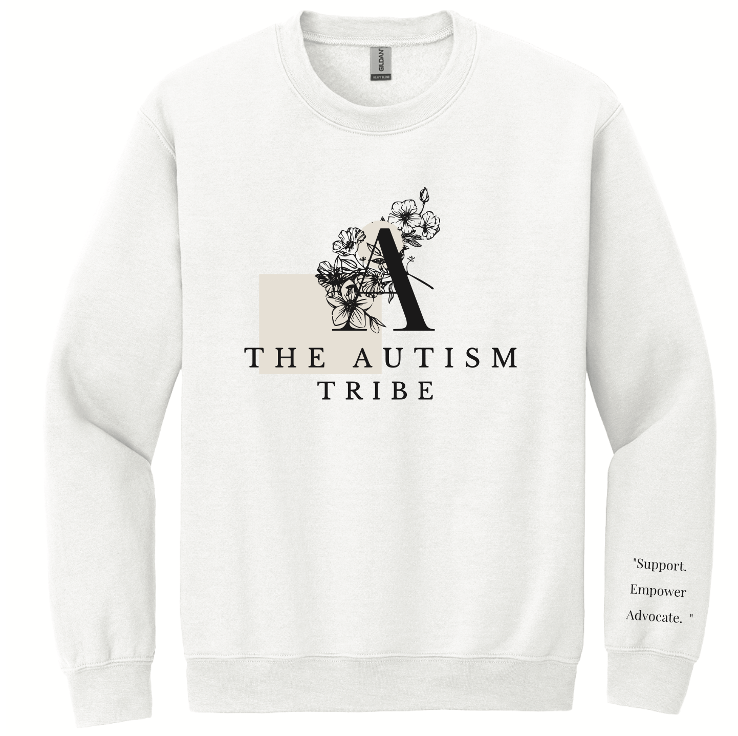 White crewneck sweatshirt featuring the text 'THE AUTISM TRIBE' with floral designs and the words 'Support. Empower. Advocate.' printed on the sleeve.